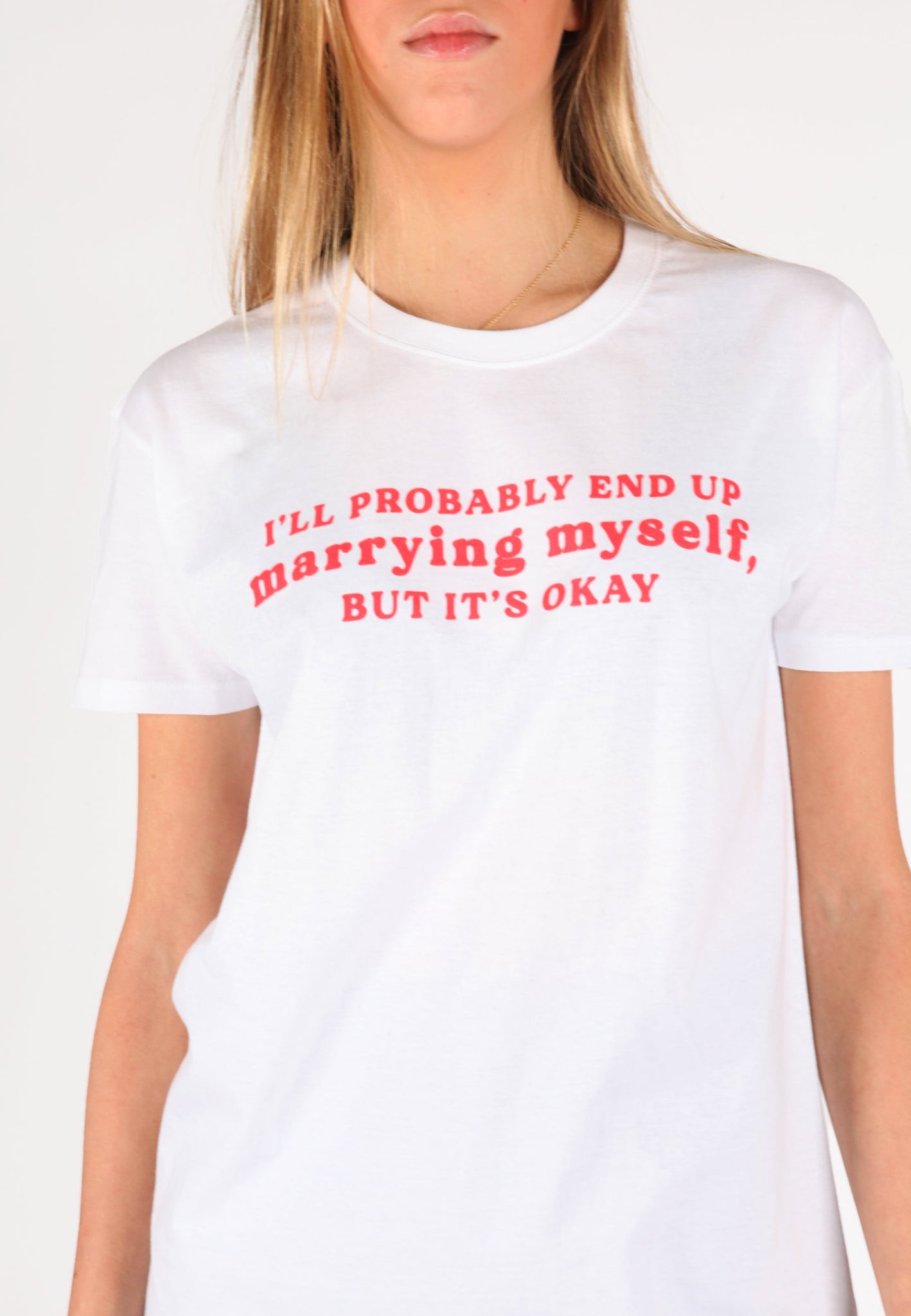 T-Shirt  "End up marrying myself"